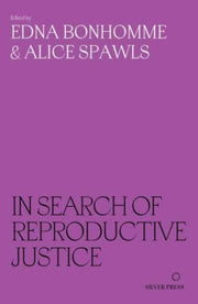 In Search Of Reproductive Justice By Bonhomme, Edna