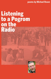 Listening To A Pogrom On The Radio By Rosen, Michael
