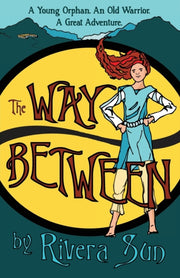 The Way Between: A Young Orphan, An Old