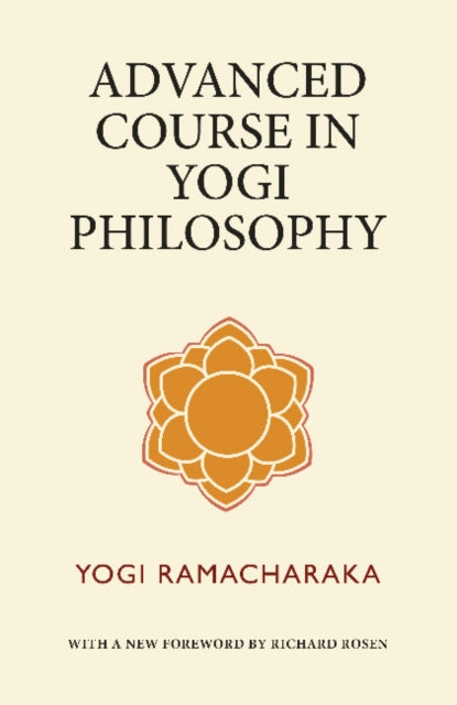 Advanced Course In Yogi Philosophy