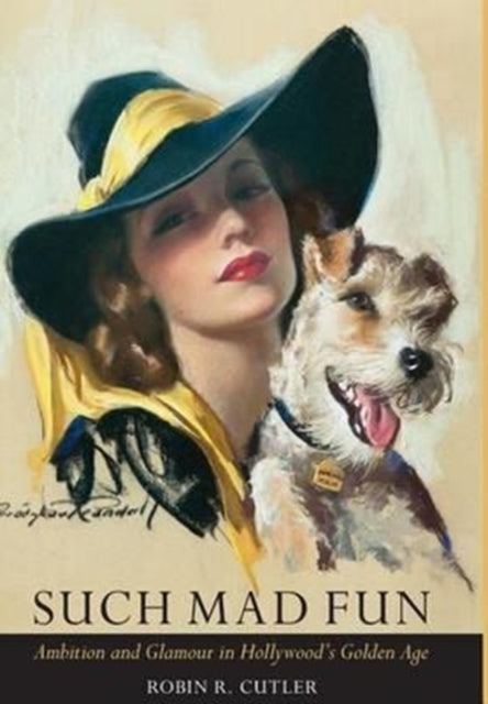 Such Mad Fun: Ambition And Glamour In Ho