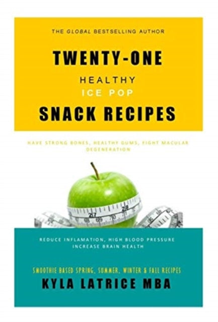 Twenty-one "healthy" Ice Pop Snack Recip