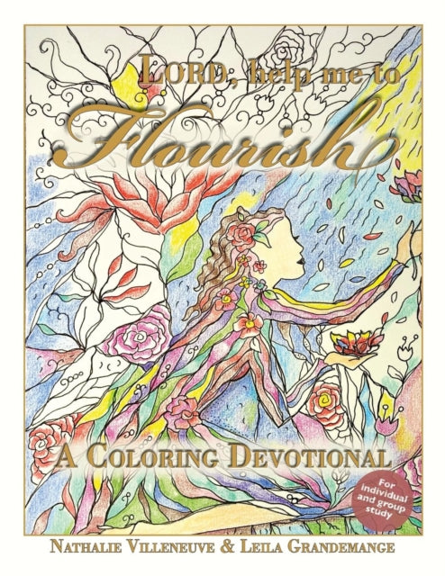 Lord, Help Me To Flourish: A Coloring De