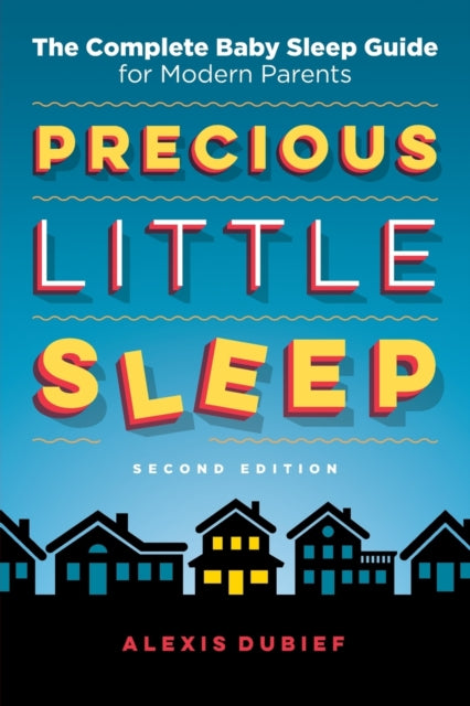 Precious Little Sleep: The Complete Baby By Dubief, Alexis,