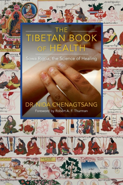 The Tibetan Book Of Health: Sowa Rigpa, By Chenagtsang, Nida