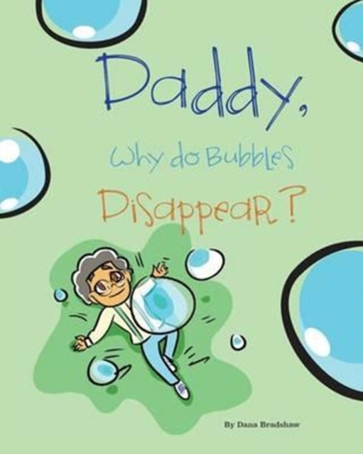Daddy, Why Do Bubbles Disappear