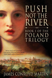 Push Not The River (the Poland Trilogy B