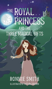 The Royal Princess And The Three Magical By Smith, Ronnie