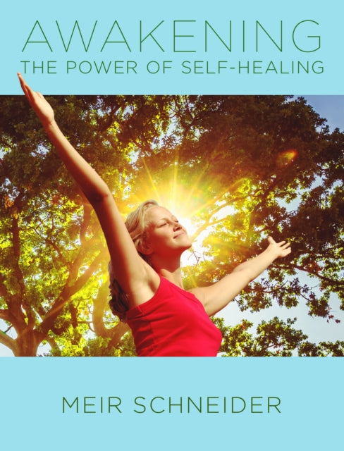 Awakening The Power Of Selfhealing By Schneider, Meir