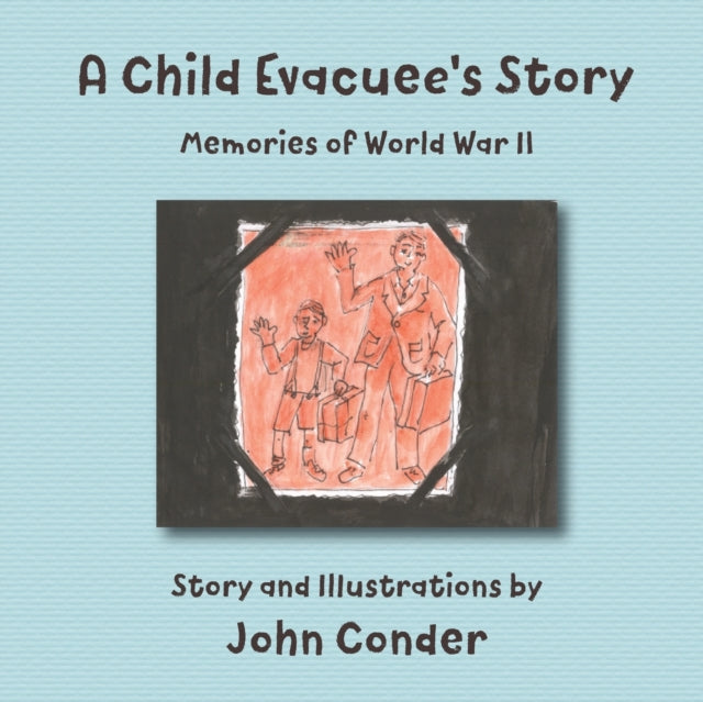 A Child Evacuee's Story: Memories Of Wor