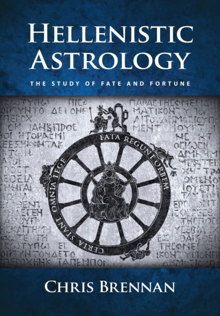 Hellenistic Astrology: The Study Of Fate By Brennan, Chris