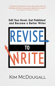 Revise To Write: Edit Your Novel, Get Pu