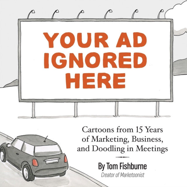 Your Ad Ignored Here: Cartoons From 15 Y
