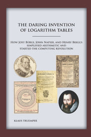 The Daring Invention Of Logarithm Tables
