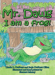 Mr. Dawg I Am A Frog