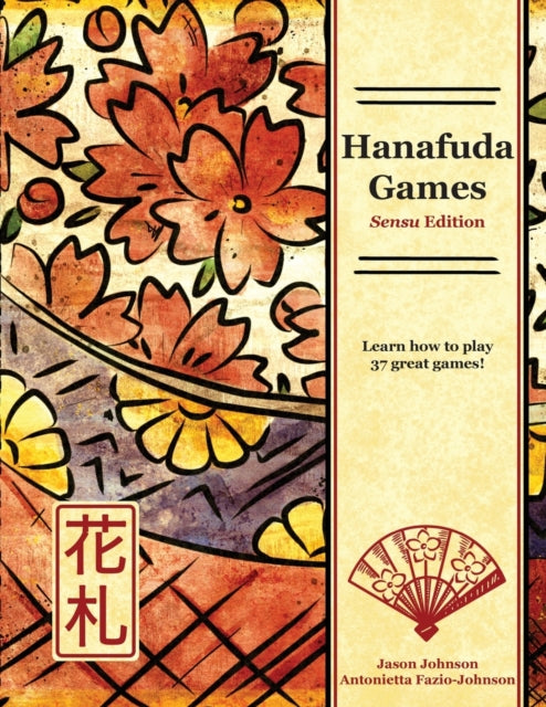 Hanafuda Games: Sensu Edition By Johnson, Jason
