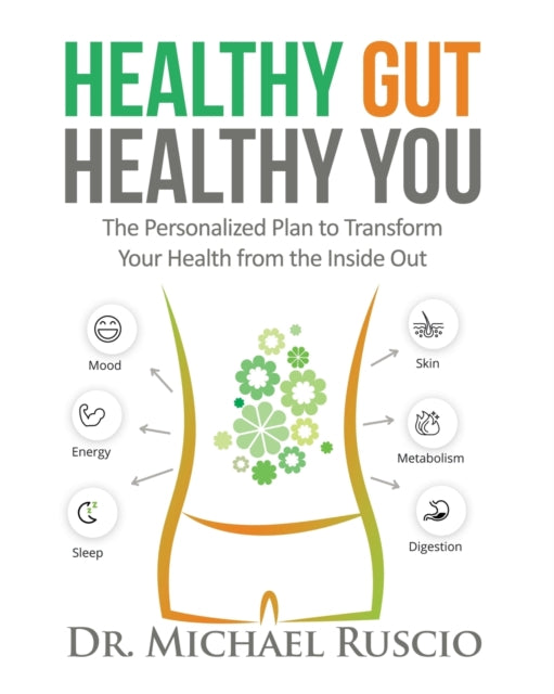 Healthy Gut, Healthy You: The Personaliz By Ruscio, Dr. Michael