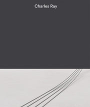Charles Ray Volume Iii