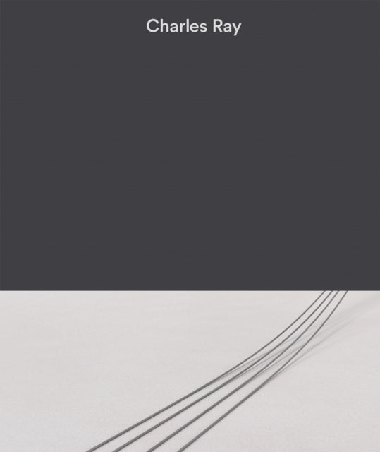 Charles Ray Volume Iii