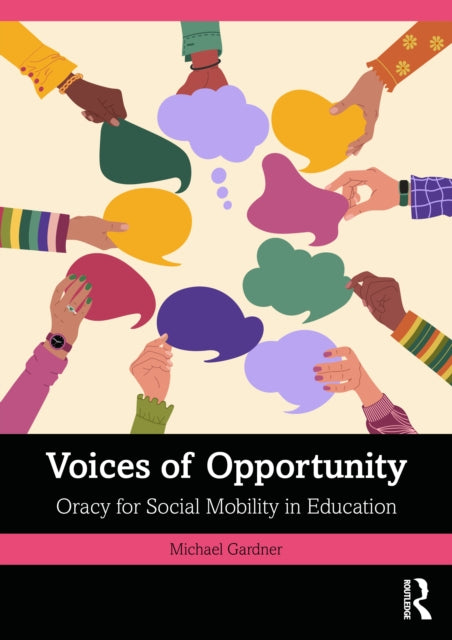 Voices Of Opportunity Oracy For Social By Gardner  Michael