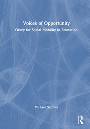 Voices Of Opportunity Oracy For Social By Gardner  Michael