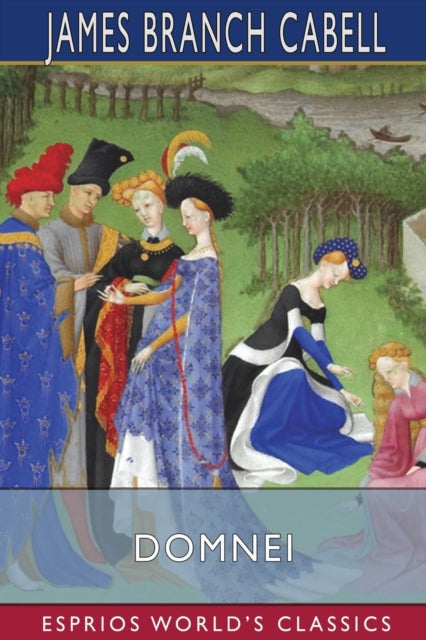 Domnei (esprios Classics): A Comedy Of W