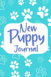 New Puppy Journal Book: Dog Care Logbook By Paperland