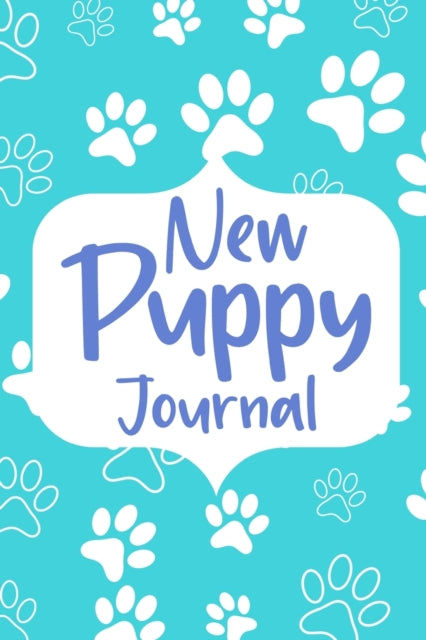 New Puppy Journal Book: Dog Care Logbook