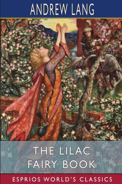 The Lilac Fairy Book (esprios Classics)
