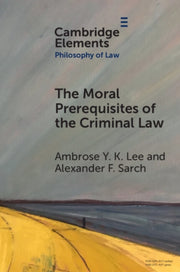 Moral Prerequisites Of The Criminal Law By Sarch, Alexander