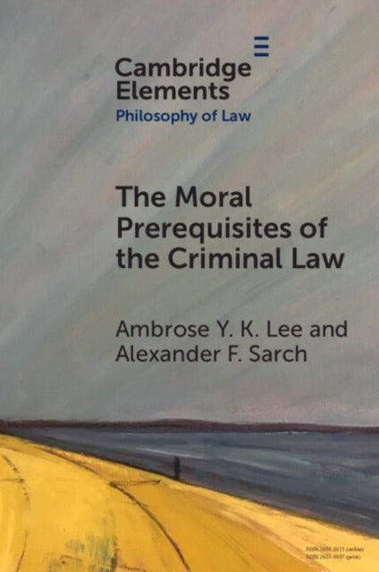 Moral Prerequisites Of The Criminal Law By Sarch, Alexander