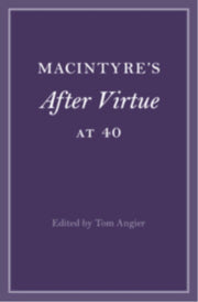 Macintyres I After Virtue I At 40 By Edited By Tom Angier
