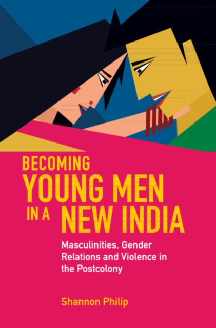 Becoming Men In A New India Becoming You