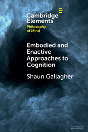 Embodied And Enactive Approaches To Cog By Gallagher  Shaun