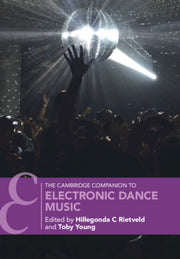 Cambridge Companion To Electronic Dance By Rietveld, Hillegonda