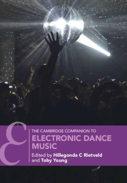 Cambridge Companion To Electronic Dance By Rietveld, Hillegonda