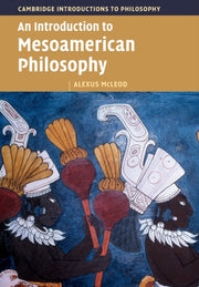 An Introduction To Mesoamerican Philoso By Mcleod  Alexus