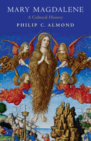 Mary Magdalene By Almond, Philip C.