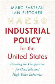 Industrial Policy For The United States