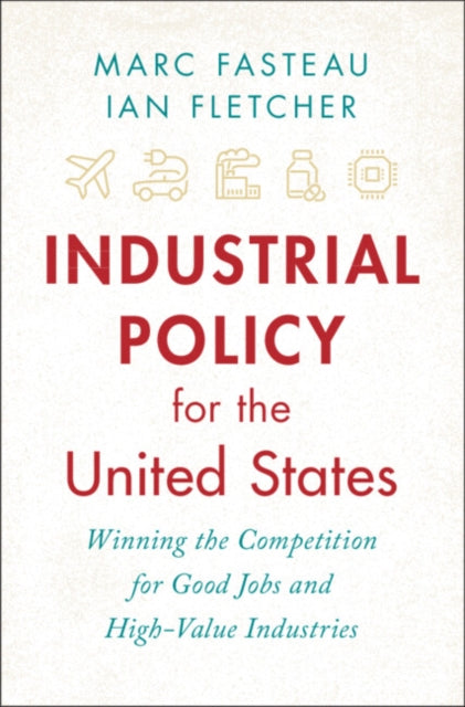 Industrial Policy For The United States