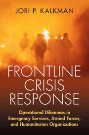 Frontline Crisis Response By Kalkman  Jori P.