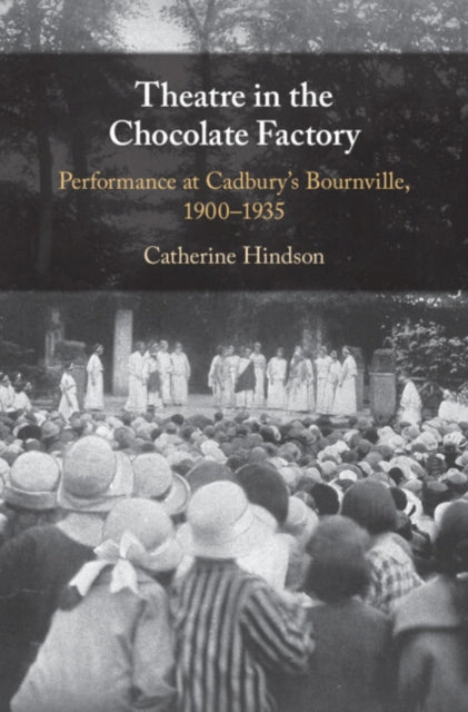 Theatre In The Chocolate Factory By Hindson  Catherine