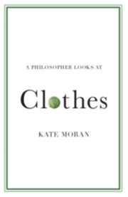 Philosopher Looks At Clothes
