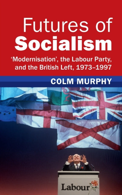 Futures Of Socialism By Murphy  Colm