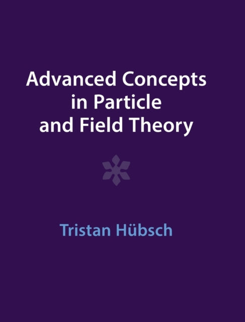 Advanced Concepts In Particle And Field