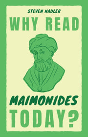 Why Read Maimonides Today By Nadler  Steven