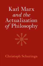 Karl Marx And The Actualization Of Phil By Schuringa  Christoph