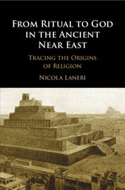 From Ritual To God In The Ancient Near By Laneri  Nicola