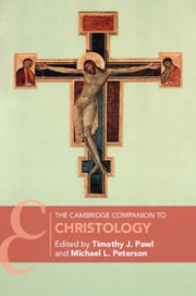 The Cambridge Companion To Christology By Edited By Timothy J.
