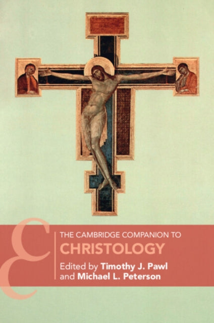 The Cambridge Companion To Christology By Edited By Timothy J.